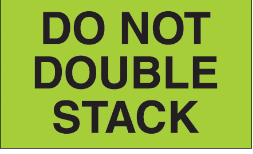 Label,"Do Not Double Stack" 500/Rl,5x3, Fluor.Grn
