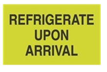 3 x 5" Refrigerate Upon Arrival (Flourescent